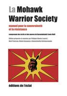La Mohawk Warrior Society - Manuel pour la souveraineté et l