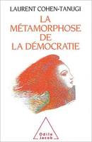 La Métamorphose de la démocratie