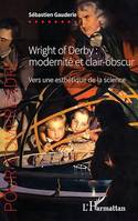 Wright of Derby : modernité et clair-obscur, Vers une esthétique de la science