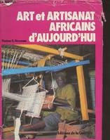 Art et artisanat africains d'aujourd'hui Newman, Thelma R.