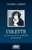 Colette, la naissance de la liberté, La naissance de la liberté
