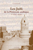 Les Juifs de la Péninsule arabique (Ve-XVIe siècles), Ve-XVIe siècles