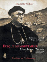 Evêque Du Mouvement - Léon-Albert Terrier (1893-1957), Léon-Albert Terrier (1893-1957)
