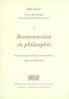 Oeuvres philosophiques, 1, Reconstruction en philosophie