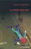 Verite Sans Fard (la), roman policier