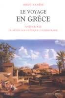 Le voyage en Grèce, anthologie