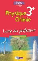 E.S.P.A.C.E. Collège Physique Chimie 3e 2008 Livre du professeur