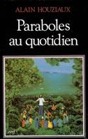 Paraboles au quotidien