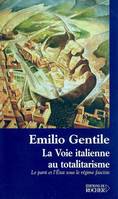 La voie italienne au totalitarisme, Le Parti et l'Etat sous le régime fasciste