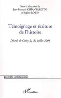 Témoignage et écriture de l'histoire, Décade de Cerisy 21-31 juillet 2001