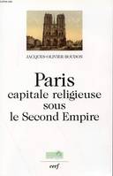 Paris, capitale religieuse sous le Second Empire