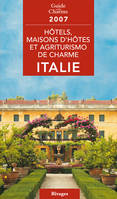 Hôtels, maisons d'hôtes et agriturismo de charme en Italie, [2007]