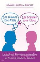 Les femmes sont folles & les hommes sont idiots