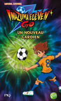 7, Inazuma Eleven Go ! - tome 7 Un nouveau gardien