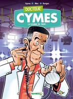 Docteur Cymes - tome 01, La vanne de trop...