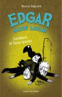 Edgar sacré lascar, 3, Loubard et loup