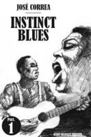 1, Instinct Blues - Part one