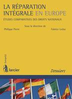 La réparation intégrale en Europe, Études comparatives des droits nationaux