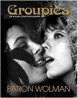 Baron Wolman Groupies and Other Electric Ladies /anglais