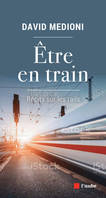 Etre en train, Récits sur les rails