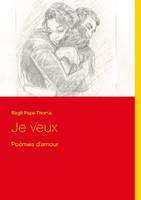 Je veux, Poèmes d'amour