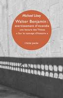 Walter Benjamin: avertissement d'incendie, Une lecture des Thèses 'Sur le concept d’histoire'