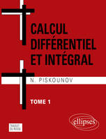 Calcul intégral et différentiel - Tome 1, Volume 1