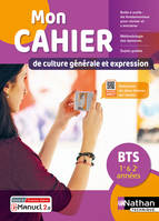 Cahier - Culture générale et expression - Français - BTS 1e/2e - Livre + licence élève 2022