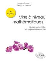 Mise à niveau Mathématiques : réussir son entrée et sa première année en DUT GEA/TC