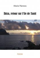 Ibiza, retour sur l'île de tanit