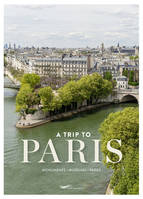 A trip to Paris - Monuments, museums, parks