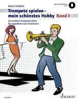 Vol. 1, Trompete spielen - mein schönstes Hobby, Die moderne Trompetenschule für Jugendliche und Erwachsene. Vol. 1. trumpet.