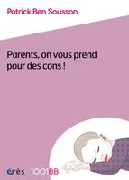 1001 BB 193 - Parents, on vous prend pour des cons