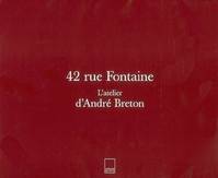 42 RUE FONTAINE L'ATELIER D'ANDRE BRETON, l'atelier d'André Breton