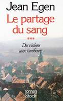 3, Le Partage du sang Tome 3, Des violons aux tambours