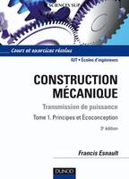 Tome 1, Principes et écoconception, Construction mécanique : transmission de puissance, Principes et écoconception, transmission de puissance