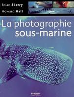 LA PHOTOGRAPHIE SOUS-MARINE