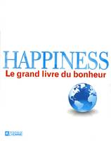 Happiness - Le grand livre du bonheur, le grand livre du bonheur