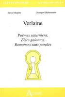 Verlaine, Poëmes saturniens, Fêtes galantes, Romances sans paroles