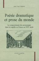 Poésie dramatique et prose du monde - le comportement des personnages dans la tragédie en France au XVIIe siècle, le comportement des personnages dans la tragédie en France au XVIIe siècle