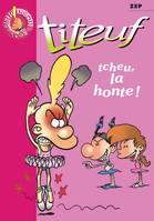 Titeuf., 11, Titeuf 11 - Tcheu, la honte !, Volume 11, Tcheu, la honte !