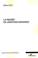 La pensée de Jonathan Edwards, Avec une concordance des différentes éditions de ses oeuvres - Nouvelle édition remaniée