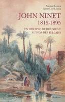 John Ninet 1815-1895, Un disciple de Rousseau au pays des Fellahs