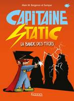 Capitaine Static T05, La Bande des trois