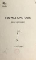 L'enfance sans foyer, Étude historique