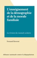 L'enseignement de la démographie et de la morale familiale, La révision des manuels scolaires