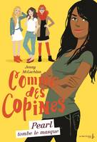 Pearl tombe le masque. Comme des copines, tome 4, Comme des copines, tome 4