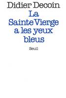 La Sainte Vierge a les yeux bleus