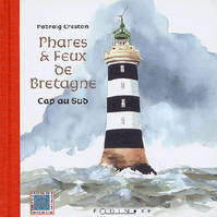 Phares & feux de Bretagne - cap au Sud, cap au Sud