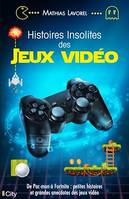 Histoires insolites des jeux vidéo